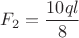 $F_2=\dfrac{10ql}{8}$