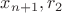 $x_{n+1}, r_2$