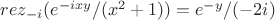 $ rez_{-i}(e^{-ixy}/(x^2+1))=e^{-y}/(-2i)$
