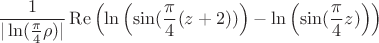 $$\frac{1}{|\ln(\frac{\pi}{4}\rho)|}\operatorname{Re}\left(\ln\left(\sin(\frac{\pi}{4}(z+2))\right) - \ln\left(\sin(\frac{\pi}{4}z)\right)\right)$$