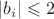 $|b_i|\leqslant 2$