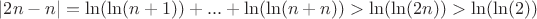 $\left\lvert2n-n\right\rvert = \ln(\ln(n+1))+...+\ln(\ln(n+n)) > \ln(\ln(2n)) > \ln(\ln(2))$