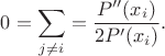 $$0=\sum_{j\not=i}=\frac{P''(x_i)}{2P'(x_i)}.$$
