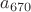$a_{670}$