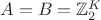$A=B =\mathbb{Z}_2^K$
