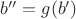 $b''=g(b')$