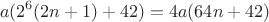 $$a(2^{6}(2n+1)+42)=4a(64n+42)$$
