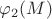 $\varphi _2(M)$