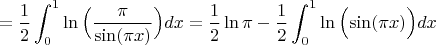 $$=\dfrac{1}{2}\displaystyle\int_0^1\ln\Big(\dfrac{\pi}{\sin(\pi x)}\Big)dx=\dfrac{1}{2}\ln\pi-\dfrac{1}{2}\displaystyle\int_0^1\ln\Big({\sin(\pi x)}\Big)dx$$