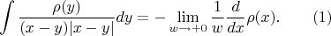 $$\int\frac{\rho(y)}{(x-y)|x-y|}dy=-\lim\limits_{w\to+0}\frac 1 w \frac{d}{dx}\rho(x). \quad \quad \ecno (1)$$
