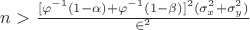 $n>\frac{[\varphi^{-1}(1-\alpha) + \varphi^{-1}(1-\beta)]^2(\sigma^2_x+\sigma^2_y)}{\in^2}$