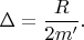$\Delta=\dfrac{R}{2m'}.$