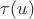 $\tau(u)$
