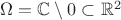 $\Omega=\mathbb{C}\setminus 0\subset\mathbb{R}^2$