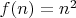$f(n)=n^2$