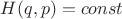 $H(q,p)=const$