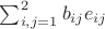 $\sum_{i,j=1}^2b_{ij}e_{ij}$