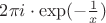 $2 \pi  i \cdot \exp (-\frac{1}{x})$