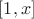$[1, x]$