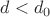 $d<{d}_{0}$