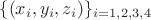 $\{ (x_i, y_i, z_i) \}_{i = 1,2,3,4}$
