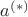 $a^{(*)}$
