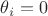 $\theta_i=0$