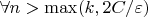 $\forall n>\max(k,2C/\varepsilon)$