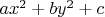 $ax^2 + by^2 + c$