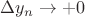 $\Delta y_n\to+0$