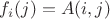 $f_i(j) = A(i, j)$