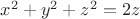 $x^2+y^2+z^2=2z$