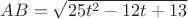 $AB=\sqrt{25t^2-12t+13}$