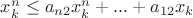 $x_k^n \leq a_{n2}x_k^n+...+a_{12}x_k$