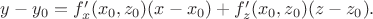 $y-y_0=f'_x(x_0,z_0)(x-x_0)+f'_z(x_0,z_0)(z-z_0).$