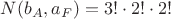 $N(b_A,a_F)=3!\cdot 2!\cdot 2!$