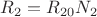 $R_2=R_{20} N_2$