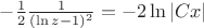 $-\frac{1}{2}\frac{1}{(\ln{z}-1)^2} = -2\ln{|Cx|}$