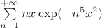 $\sum\limits^{+\infty}_{n=1}nx\exp(-n^{5}x^{2})$