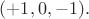 $(+1,0,-1).$