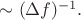 $ \sim (\Delta f)^{-1}.$
