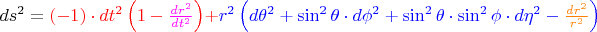 $ds^2 =  \color{red}{(-1)\cdot dt^2 \left( 1 -} \color{magenta}{\frac{dr^2}{dt^2}} \color{red}{\right)} + \color{blue}{r^2 \left( d\theta^2 + \sin^2\theta \cdot d\phi^2 + \sin^2\theta \cdot \sin^2\phi \cdot d\eta^2 - } \color{orange}{\frac{dr^2}{r^2}} \color{blue}{\right)}$