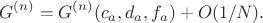 $$G^{(n)} = G^{(n)}(c_a,d_a,f_a) + O(1/N).$$