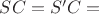$SC=S'C=$ $SC=S'C=$