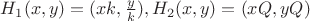 $H_1(x,y)= (xk,\frac{y}{k}), H_2(x,y)=(xQ,yQ)$
