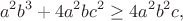 $$a^2b^3+4a^2bc^2\ge4a^2b^2c,$$