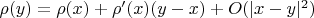 $\rho(y)= \rho(x) + \rho'(x)(y-x)+O(|x-y|^2)$
