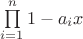 $\prod\limits_{i=1}^{n}1-a_i x$
