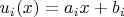 $u_i(x)=a_ix+b_i$