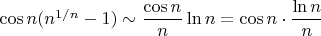 $\cos n(n^{1/n}-1)\sim \dfrac{\cos n}{n}\ln n=\cos n \cdot \dfrac{\ln n}{n}$